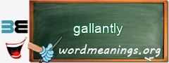 WordMeaning blackboard for gallantly